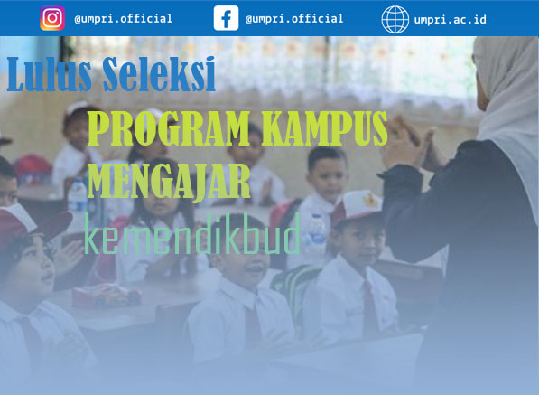 UMPRI MENJADI SALAH SATU PELAKSANA PROGRAM KAMPUS MENGAJAR ANGKATAN 1